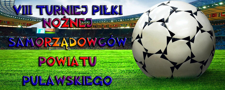 VIII Turniej Piłki Nożnej Samorządowców Powiatu Puławskiego 