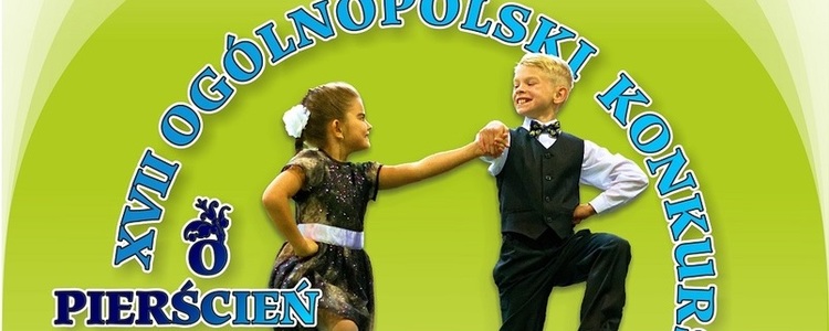 XVII Ogólnopolski Konkurs Tańców Polskich "O Pierścień Księżnej Izabeli"