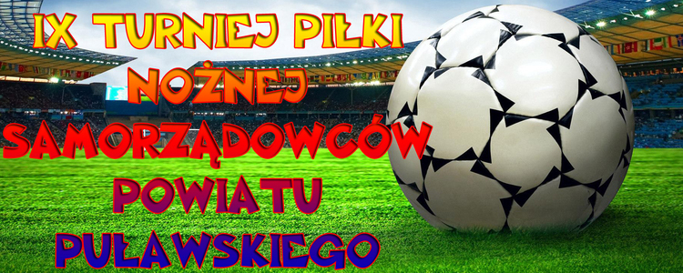 IX Turniej Piłki Nożnej Samorządowców Powiatu Puławskiego