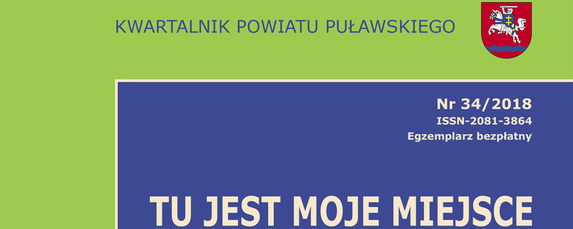 Kwartalnik Powiatu Puławskiego "Tu jest moje miejsce" 34/2018