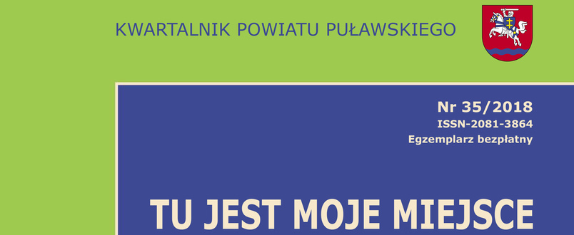Kwartalnik Powiatu Puławskiego "Tu jest moje miejsce" 35/2018