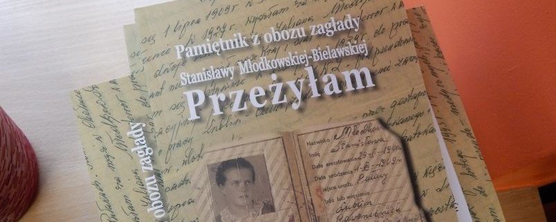 Spotkanie z rodzinną historią „Przeżyłam. Pamiętnik z obozu zagłady Stanisławy Młodkowskiej-Bielawskiej”