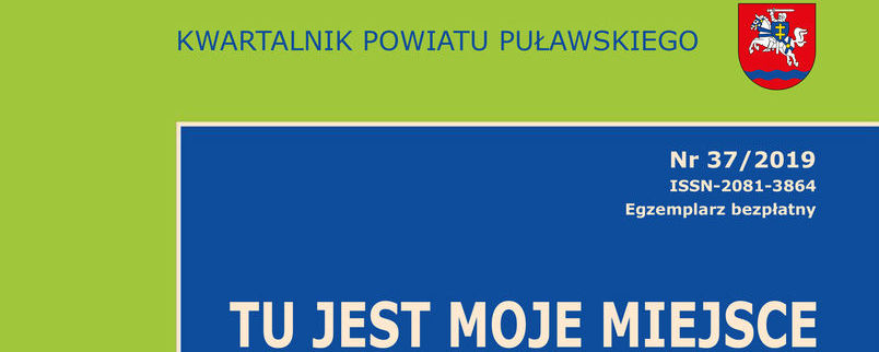 Kwartalnik Powiatu Puławskiego "Tu jest moje miejsce" 37/2019