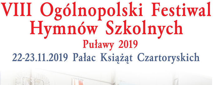 VIII Ogólnopolski Festiwal Hymnów Szkolnych Puławy 2019