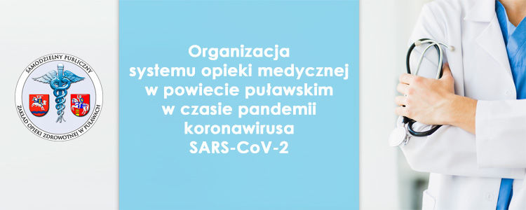 Organizacja systemu opieki medycznej w powiecie puławskim w czasie pandemii koronawirusa SARS-CoV-2.