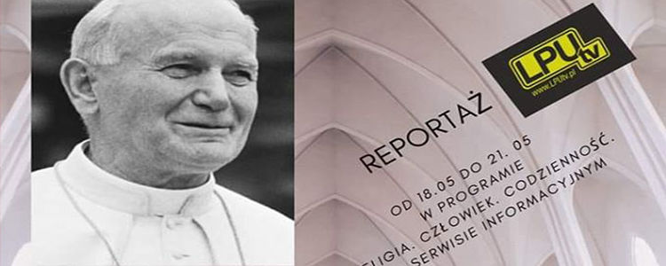 Ś. Jan Paweł II - reportaż