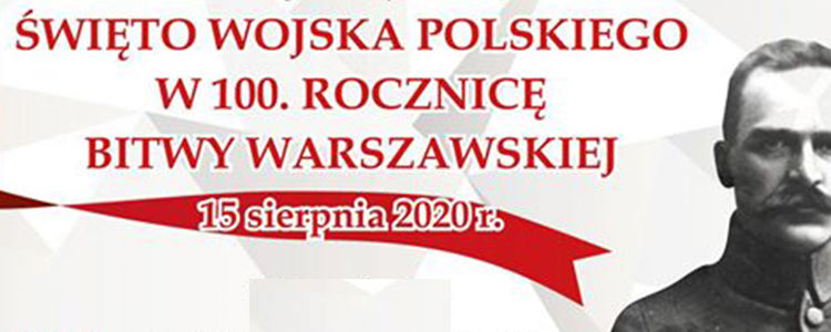 Święta Wojska Polskiego w 100. Rocznicę Bitwy Warszawskiej 15 sierpnia 2020 r.