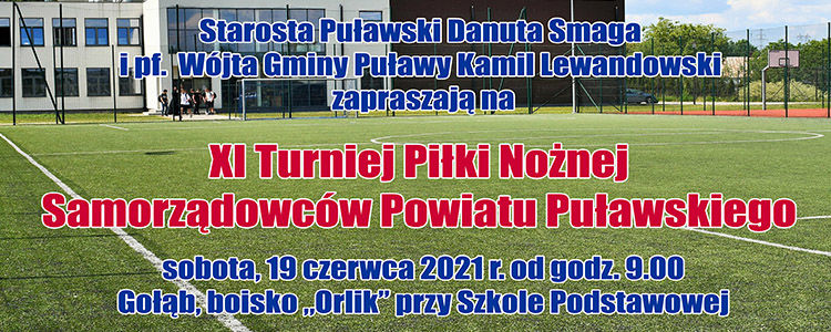 XI Turniej Piłki Nożnej Samorządowców Powiatu Puławskiego, sobota 19 czerwca 2021, od godz. 9.00