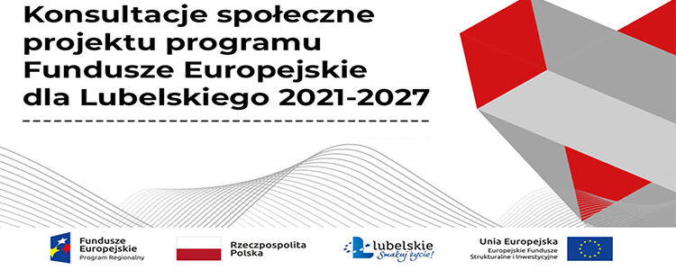 Konsultacje społeczne projektu programu Fundusze Europejskie dla Lubelskiego 2021-2027