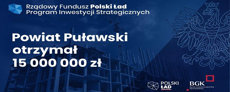 Powiat Puławski otrzymał 15 mln zł z rządowego programu Polski Ład