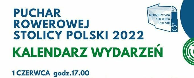 Puchar Rowerowej Stolicy Polski 2022. Kalendarz wydarzeń