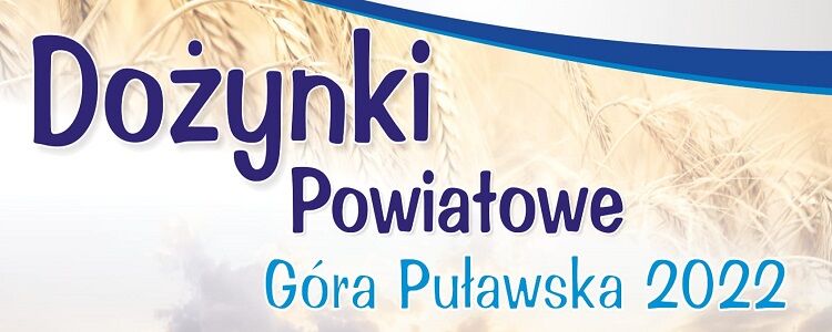 Dożynki Powiatowe Góra Puławska 2022