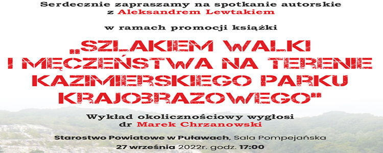 Szlakiem walki i męczeństwa na terenie Kazimierskiego Parku Krajobrazowego