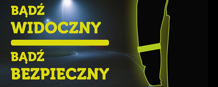Bądź widoczny, bądź bezpieczny