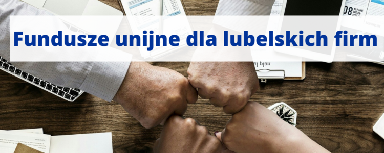 Fundusze unijne dla lubelskich firm
