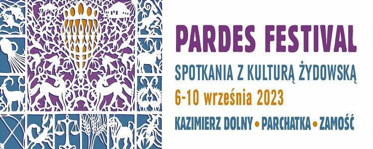 Pardes Festival 2023 - Spotkania z Kulturą Żydowską już po raz jedenasty