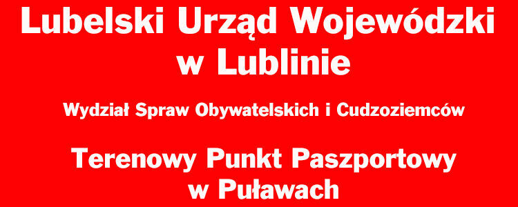 2 listopada bieżącego i 2 stycznia przyszłego roku Biuro Paszportowe w Puławach będzie nieczynne