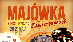X Historyczna Majówka w Zawieprzycach - 20-21 Maja - Zaczynamy już o 14:00 