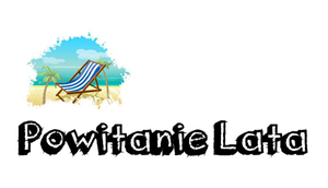 Festyn "Powitanie Lata"