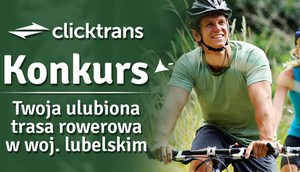 I edycja konkursu dla mieszkańców woj. lubelskiego
„Twoja ulubiona trasa rowerowa w województwie lubelskim”
