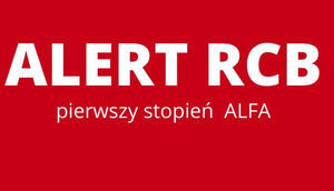 Stopień alarmowy BRAVO na terenie Małopolski oraz ALFA i ALFA-CRP na terenie całego kraju