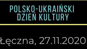 Polsko-Ukraiński Dzień Kultury Łęczna 27.11.2020