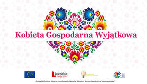 Plakat Serce z kwiatów i napis Kobieta Gospodarna Wyjątkowa i logotypy dofinansowania 