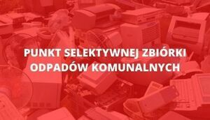 Grafika z napisem Punkt Selektywnej Zbiórki Odpadów Komunalnych