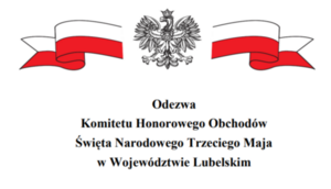 Flagi polski i godło oraz Odezwa
Komitetu Honorowego Obchodów
Święta Narodowego Trzeciego Maja
w Województwie Lubelskim
