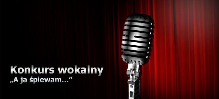 Konkurs wokalny „A ja śpiewam…”