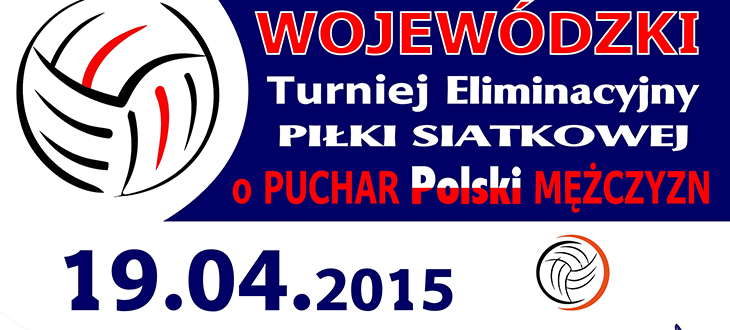 Wojewódzki Turniej Eliminacyjny Piłki Siatkowej o PUCHAR Polski MĘŻCZYZN