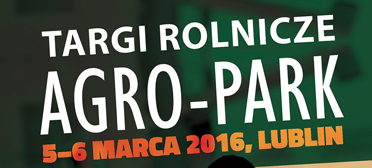 IX edycja Targów Rolniczych AGRO-PARK 2016, 5-6 marca 2016