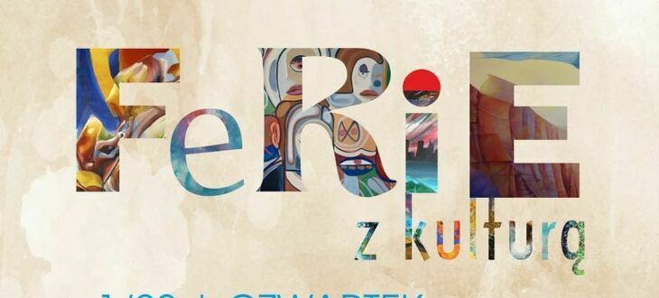 Kolorowy, kreatywny napis "Ferie z kulturą" na przyblakłym tle, z literami wyglądającymi jak wycięte z różnych materiałów i obrazów.