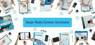 Napis Sesja Rady Gminy Uscimów