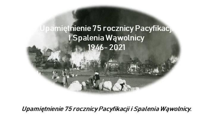 Upamiętnienie 75 rocznicy Pacyfikacji i Spalenia Wąwolnicy 1946-2021