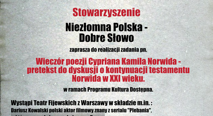  Stowarzyszenie Niezłomna Polska - Dobre Słowo zaprasza do realizacji zadania pn. Wieczór poezji Cypriana Kamila Norwida 