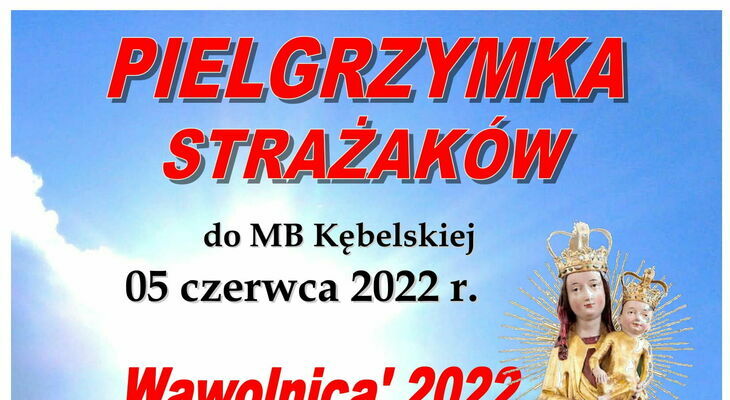 Pielgrzymka Strażaków do MB Kębelskiej 05 czerwca 2022 r. 