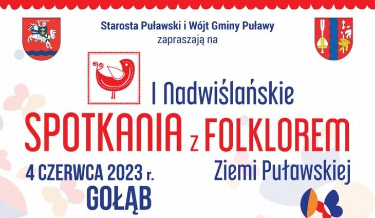 I Nadwiślańskie Spotkania z Folklorem Ziemi Puławskiej - Gołąb, 4 czerwca 2023 r.