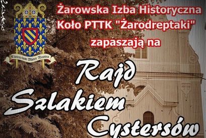 Plakat Żarowska Izba Historyczna Koło PTTK "Żarodreptaki" zaparzają na Raj Salakiem Cystersów