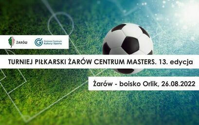 Turniej piłkarski Centrum Masters 13 edycja (plakat)