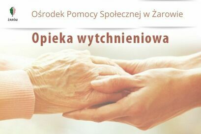 Opieka wytchnieniowa – edycja 2024
