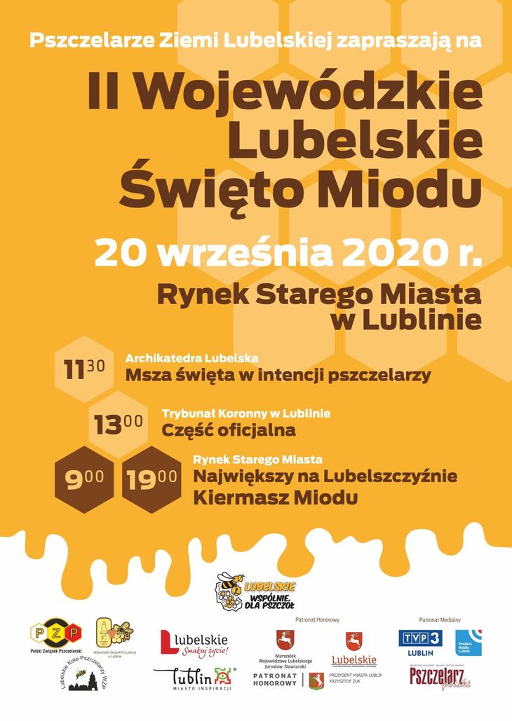 Plakat Pszczelarze Ziemi Lubelskiej zapraszają na II Wojewódzkie Lubelskie Święto Miodu 20 września 2020 r. Rynek Starego Miasta w Lublinie Archikatedra Lubelska 1130 Msza święta w intencji pszczelarzy Trybunał Koronny w Lublinie 1300 Część oficjalna Rynek Starego Miasta 900 1900 Największy na Lubelszczyźnie Kiermasz Miodu S LUBELSKIE WSPÓLNIE,