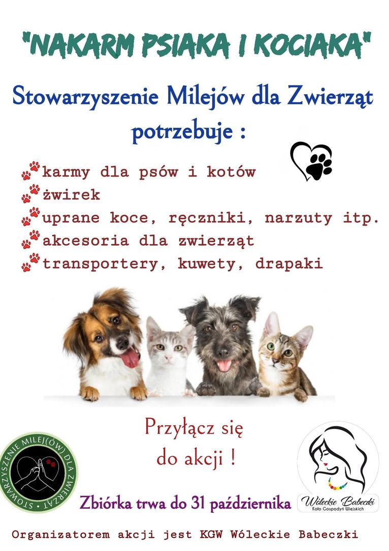Plakat "NAKARM PSIAKA I KOCIAKA" Stowarzyszenie Milejów dla Zwierząt potrzebuje: karmy dla psów i kotów żwirek uprane koce, ręczniki, narzuty itp. akcesoria dla zwierząt 'transportery, kuwety, drapaki