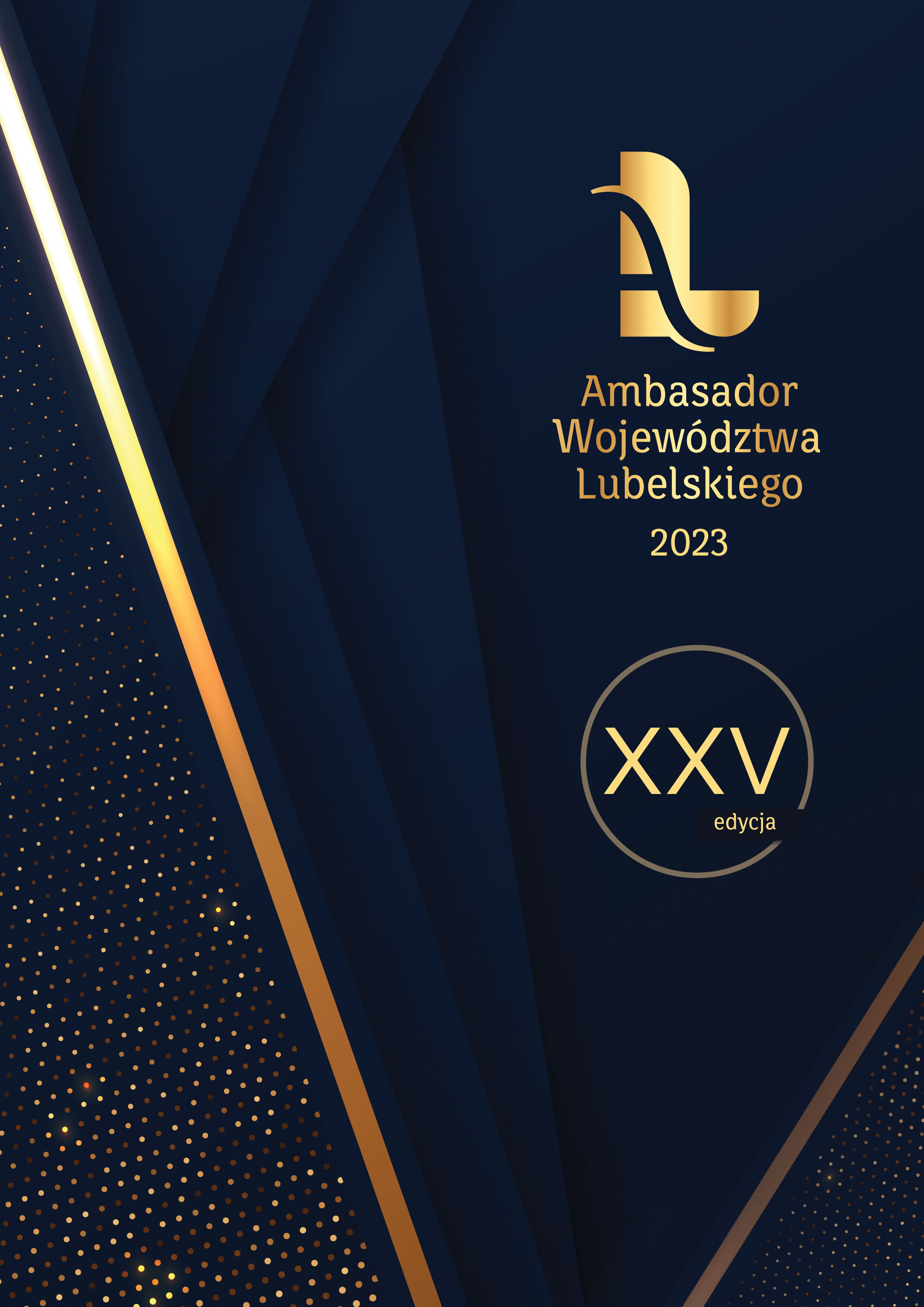 To zdjęcie przedstawia elegancki graficzny projekt z tekstem "Ambasador Województwa Lubelskiego 2023" i "XXV edycja" na ciemnoniebieskim tle z złotymi akcentami.