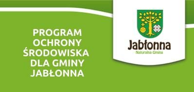 Baner z napisem: Program Ochrony
Środowiska dla Gminy Jabłonna