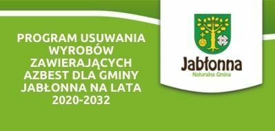 Tekst program usuwania wyrobów zawierających azbest z terenu Gminy Jabłonna na zielonym tle, w prawym górnym rogu herb gminy