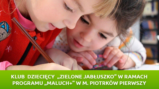 Klub dziecięcy „Zielone Jabłuszko” w ramach programu „Maluch+” w m. Piotrków Pierwszy