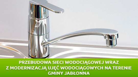 Przebudowa sieci wodociągowej wraz z modernizacją ujęć wodociągowych na terenie gminy Jabłonna