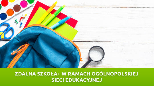 Zdalna Szkoła+ w ramach Ogólnopolskiej Sieci Edukacyjnej