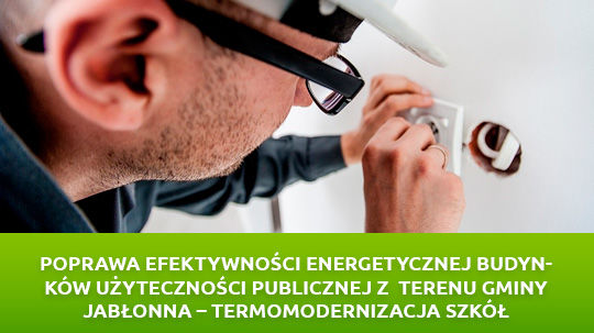 Poprawa efektywności energetycznej budynków użyteczności publicznej z terenu Gminy Jabłonna – Termomodernizacja szkół